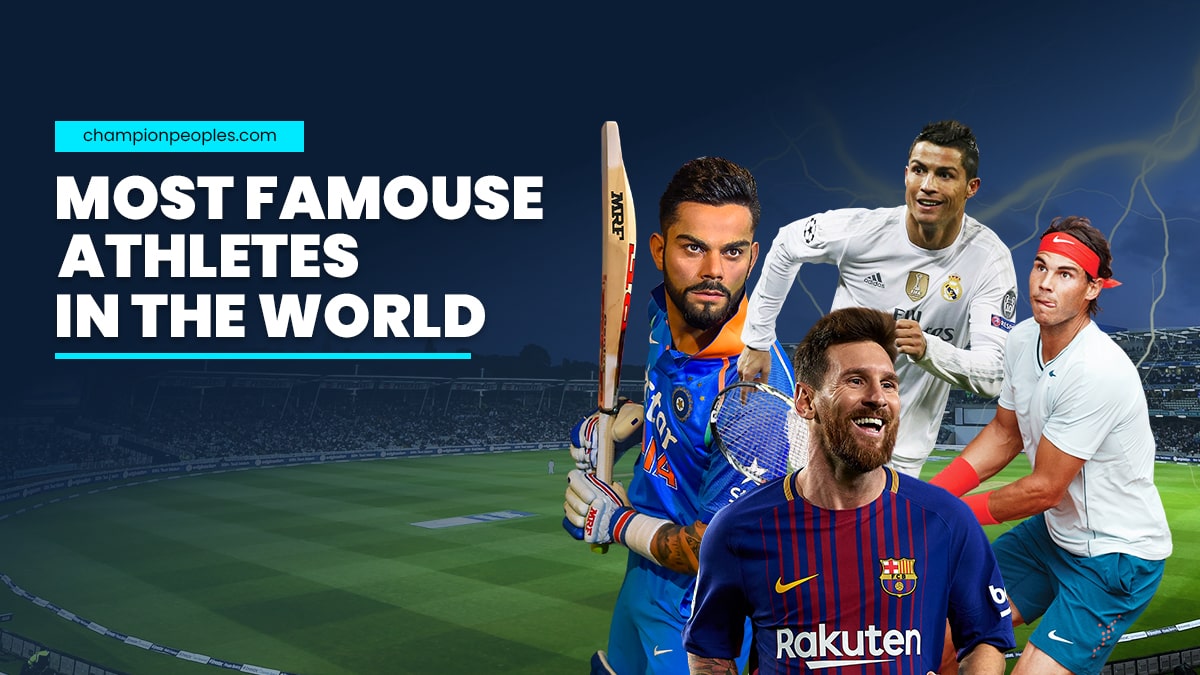 Top 10 Most Famous Athletes In The World ChampionPeoples