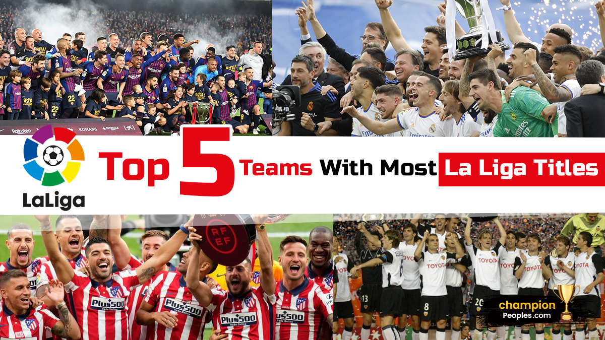 top-five-teams-with-most-la-liga-titles-championpeoples