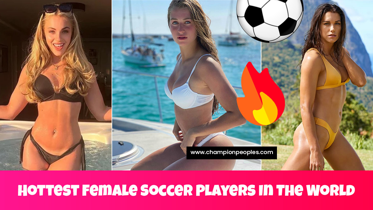 Hottest Female Soccer Players In The World Championpeoples
