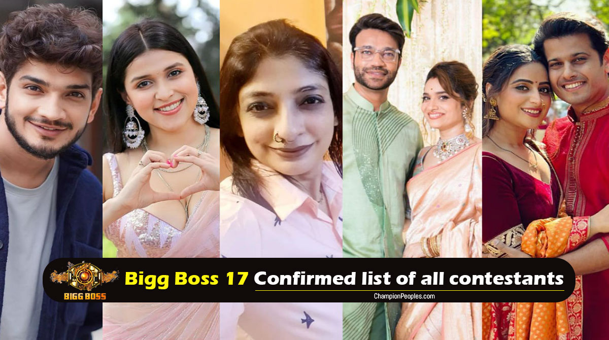 Bigg Boss 17 Confirmed List Of All Contestants - ChampionPeoples